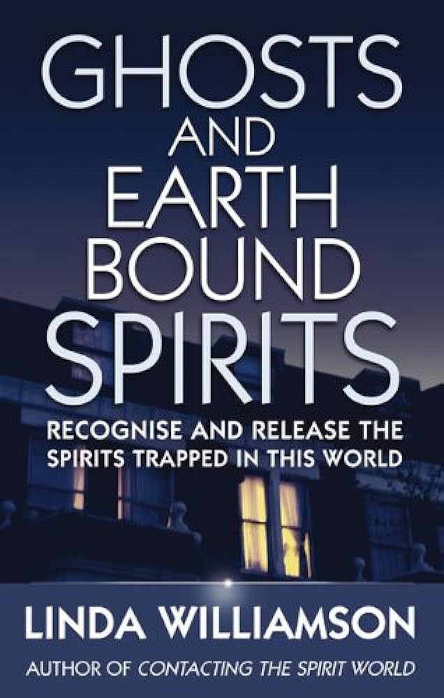 La copertina del libro Ghosts and Earthbound Spirits (2006) di Linda Williamson