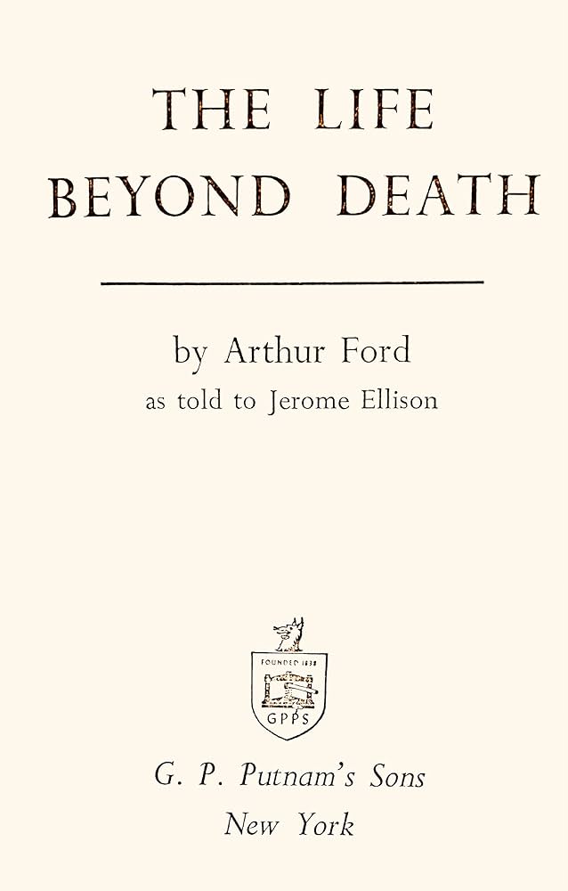 Frontespizio del libro The Life Beyond Death (1971), di Arthur Ford